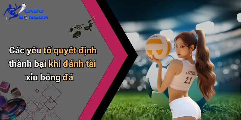Cách Đánh Tài Xỉu Bóng Đá: Bí Quyết Phân Tích Cá Độ 1 Cách Đánh Tài Xỉu Bóng Đá