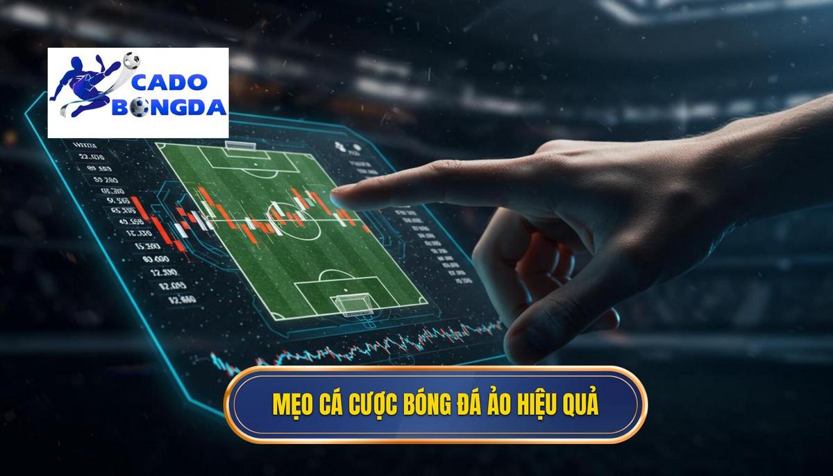 Mẹo Cá Cược Bóng Đá Ảo Hiệu Quả: Bí Kíp Ăn Tiền Từ Chuyên Gia CÁ ĐỘ BÓNG ĐÁ 2 Chiến Lược Đặt Cược Thông Minh_ Mẹo Cá Cược Bóng Đá Ảo Hiệu Quả
