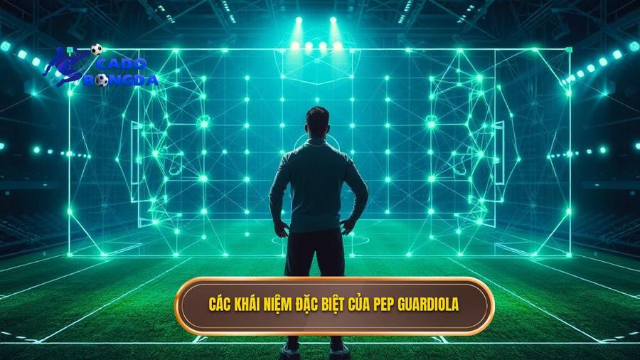 3. Các khái niệm đặc biệt của Pep Guardiola