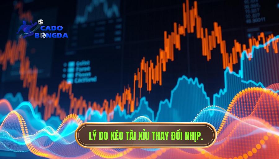 Phân tích đa chiều: Tại sao kèo tài xỉu lại đổi nhịp?